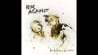 RISE AGAINST - THE SUFFERER AND THE WITNESS - FULL ALBUM 2006