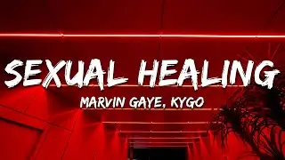 Marvin Gaye, Kygo - Sexual Healing (Lyrics)