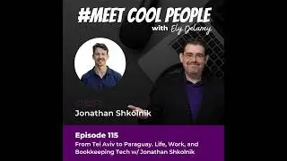 MCP115: From Tel Aviv to Paraguay. Life, Work, and Bookkeeping Tech w/ Jonathan Shkolnik