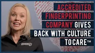 Accredited Fingerprinting Company Gives Back With Culture To Care&trade;