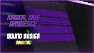 Magical Cave Ambience - Sound Design