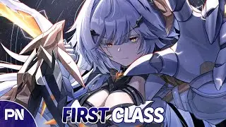 Nightcore - First Class | Lyrics