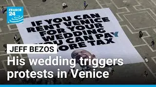 Amazon founder Bezos's Venice wedding triggers cascade of protests over wealth inequality