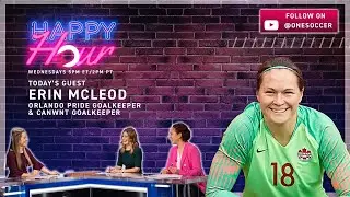 ERIN McLEOD, CANWNT GK | OS HAPPY HOUR