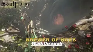 Soulframe : Brewer Of Hues Easy Guide Walkthrough