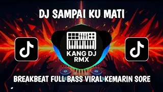 DJ SAMPAI KU MATI {NANO} REMIX BREAKBEAT PROGRESSIV FULL BASS