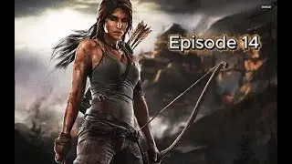 Tomb Raider - Episode 14 : On retrouve Grimm