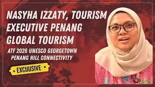 Discover Penang: Malaysia&rsquo;s UNESCO Heritage & Top Travel Destinations | ATF26 Exclusive Interview