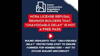 HCRA License Refusal Reminds Builders That &ldquo;Unavoidable Delay&rdquo; Is Not a Free Pass.