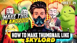 HOW TO MAKE THUMBNAIL LIKE SKYLORD|| SKYLORD THUMBNAIL TUTORIAL MAKE ON ANDROID||