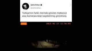 Türkiye'ye meteor düştü ve araç kamerasına yansıyan o görüntü