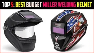 ✅Top 5 Best budget Miller Welding Helmet in 2024