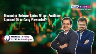 December Rollover Series Wrap &ndash; Positions Squared Off or Carry Forwarded? | Live Webinar
