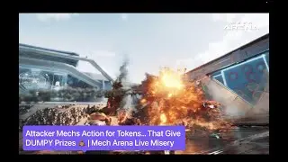 Attacker Mechs Action for Tokens&hellip; That Give DUMPY Prizes 💩 | Mech Arena Live Misery