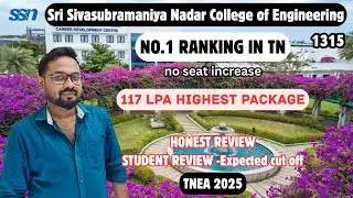 1315-Sri Sivasubramaniya Nadar College Review| Students Review | Expected cut off-TNEA 2025