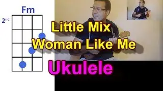 Little Mix Woman Like Me Ukulele Cover