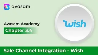 𝗔𝘃𝗮𝘀𝗮𝗺 𝗔𝗰𝗮𝗱𝗲𝗺𝘆 - Chapter 3.4: Sales channel integration: Wish
