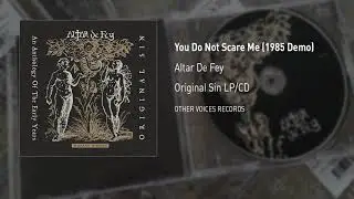 Altar De Fey – You Do Not Scare Me (1985 Demo)