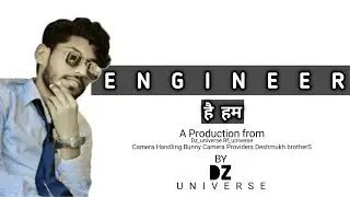 Engineer Hai Hum | Engineers Day 2019 | New Song of Engineers | DZ Universe