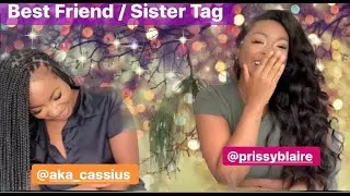 Prissyblaire's Best Friend / Sister Tag