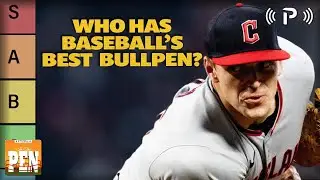Who Has MLB's Best Bullpen I In The Pen EP 147