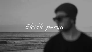 Muhammet Delibaş - Eksik Par&ccedil;a (Official Video)