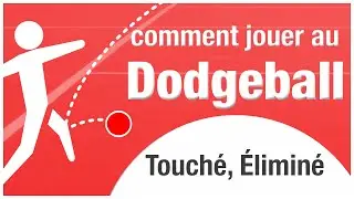 Touché, Éliminé | Comment Jouer au Dodgeball