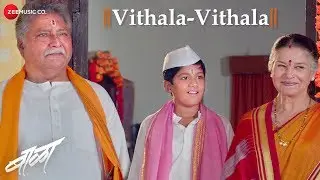 Vithala-Vithala | Baalaa | Adarsh Shinde | Upendra Limaye, Kranti Redkar & Vikram Gokhale