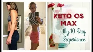 My 10 Day Experience Results | KETO OS MAX Pruvit
