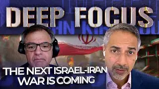 The Next Israel-Iran War is Coming with Trita Parsi | DEEP FOCUS with John Kiriakou