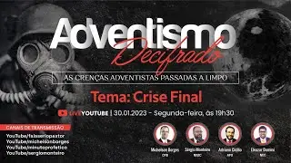 ADVENTISMO DECIFRADO: A crise final