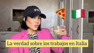 La verdad sobre los trabajos en Italia/ mi vida en Italia 🇮🇹