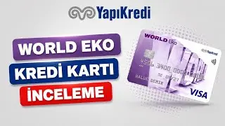 Yapı Kredi World Eko Kredi Kartı İnceleme - Aidatsız Kredi Kartı