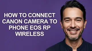 How to Connect Canon Camera to Phone Eos Rp Wireless - KevinHowTo
