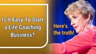 Is It Easy To Start a Life Coach Business? Here's the Truth | Mary Morrissey - Coach Certification