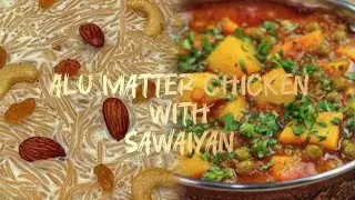 Alu matter chicken with sawaiyan 😋