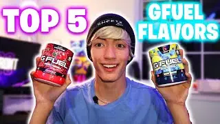 Top 5 BEST GFuel Flavors 2020!
