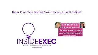 Senior Executive Management - How Do You Raise Your Executive Profile?