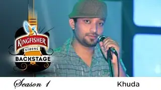 Khuda - Mannu Singh, Kingfisher Strong Backstage