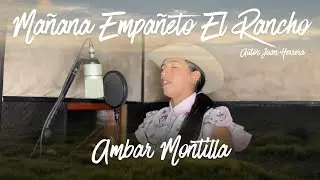 &Aacute;mbar Montilla - Ma&ntilde;ana Empa&ntilde;eto El Rancho (Video Oficial) Juan Herrera