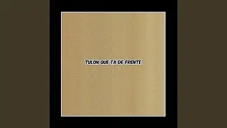 Tulon que ta de frente