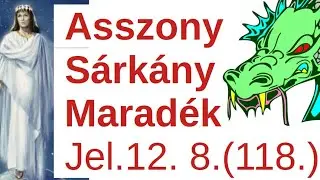 A Sárkány, az asszony és a maradék + Amerika - Jelenések 12. / A Bibliáról - érthetően - 118. rész