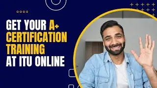 Get Your A+ Certification Training at ITU Online