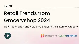 Groceryshop 2024: How Retailers Are Using Tech to Drive Value and Loyalty #BungeeTech #RetailTrends