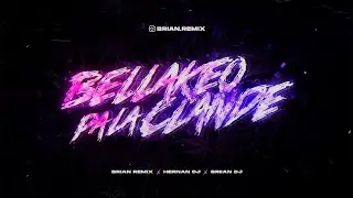 BELLAKEO PA LA CLANDE 🍾 RKT - BRIAN REMIX ✘ HERNAN DJ ✘ BRIIAN DJ