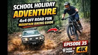 School Holiday Adventure 4x4 Off Road Fun Guide & Mountain Biking Near Sydney - Episode 35 in 4k