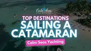 Top Sailing Destinations Around the World | Ultimate Sailing Guide | Sailing Tips and Destinations