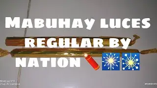 Mabuhay Luces (regular) By Nation (Fail)🎆🎇🧨