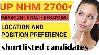 Important update regarding UP NHM 1400+2700 vaccancy ( location and position preference )