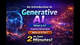 Introduction to Generative AI | Course Overview for Beginners